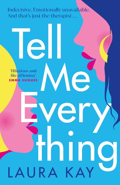Tell Me Everything: Heartfelt and funny, this is the perfect will-they-wont-they romance