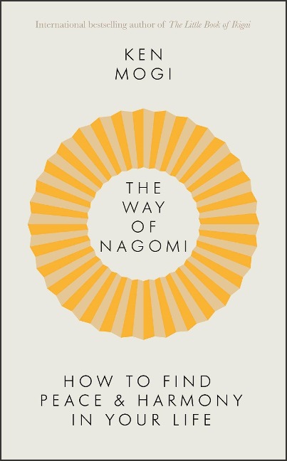 The Way of Nagomi: Live more harmoniously the Japanese way