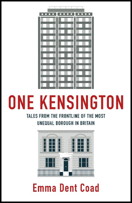 One Kensington: Tales from the Frontline of the Most Unequal Borough in Britain