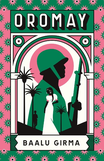Oromay: War, betrayal and espionage in 1980s Ethiopia: a classic of African literature that sealed its author's fate