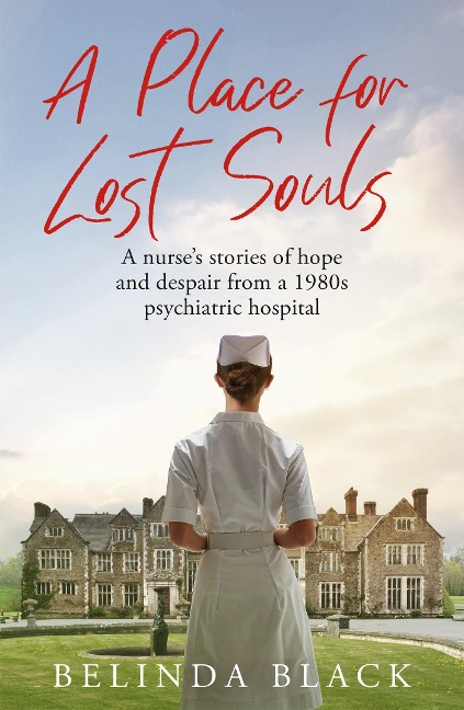 A Place for Lost Souls: A psychiatric nurses stories of hope and despair