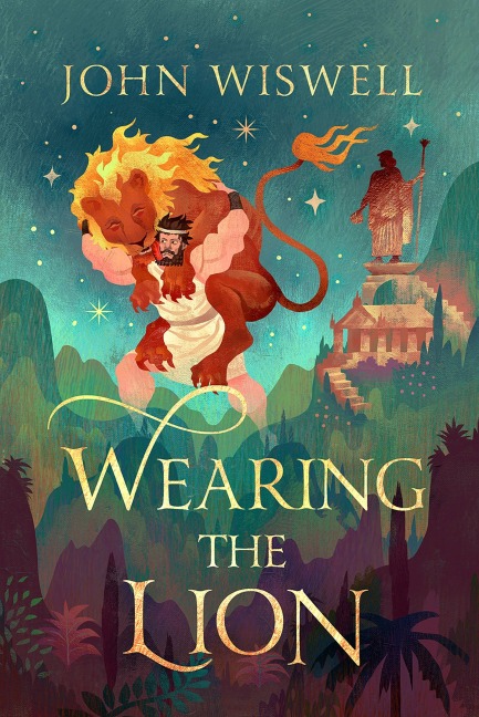 Wearing The Lion: The Story of Hercules as Youve Never Read It Before, by the Nebula Award-Winning Author