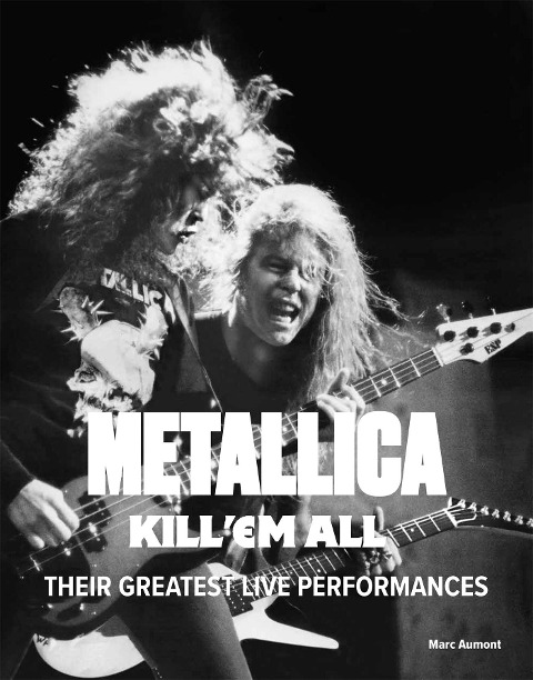 Metallica: Kill Em All: Their Greatest Live Performances