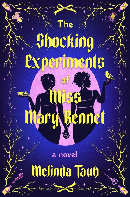 The Shocking Experiments of Miss Mary Bennet: The Electric Queer Retelling of Pride & Prejudice from Marys Point Of View