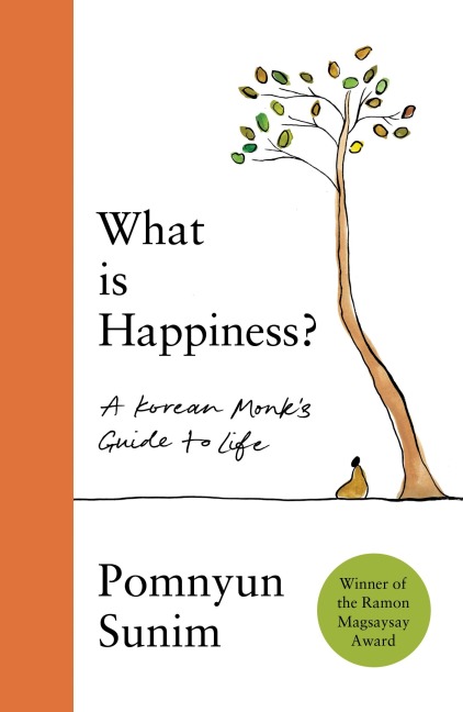 What Is Happiness: A Monks Guide to a Happy Life