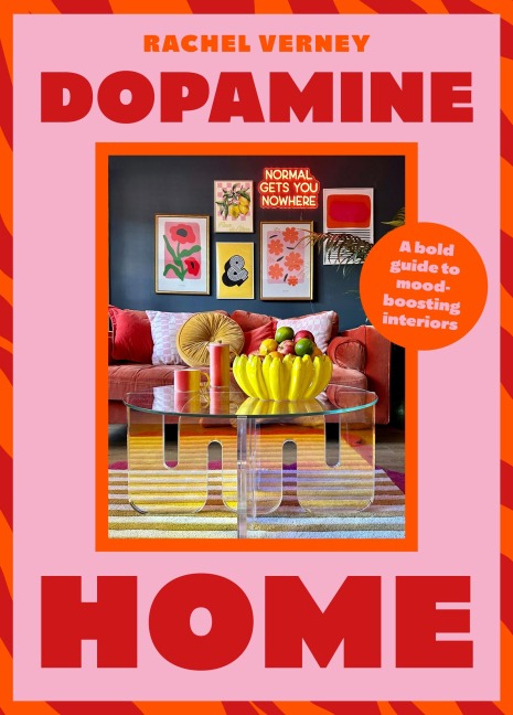 Dopamine Home: A Bold Guide to Mood-Boosting Interiors