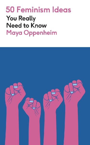 50 Feminism Ideas You Really Need to Know