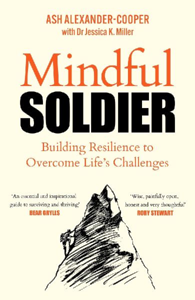 Mindful Soldier: Building resilience to overcome lifes challenges