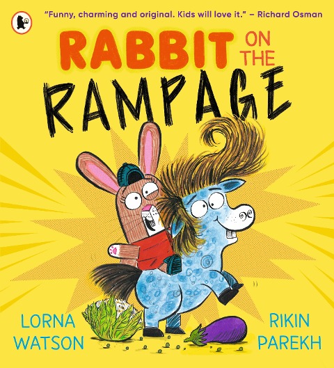 Rabbit on the Rampage: Funny, charming and original. Kids will love it. Richard Osman