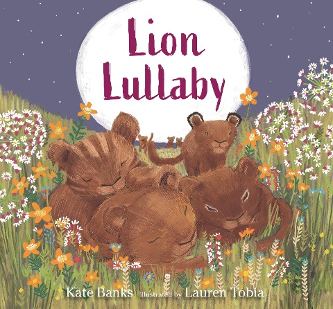 Lion Lullaby: A gentle read-aloud introduction to counting perfect for animal lovers to read at bedtime