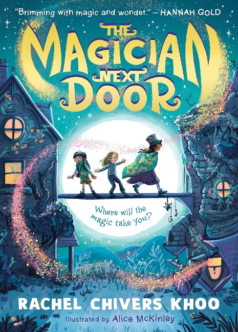 The Magician Next Door: A fantasy adventure story for children aged 6, 7, 8, 9 who love magic, flying houses and stories about friendship - a comforting read about moving house and what makes a home