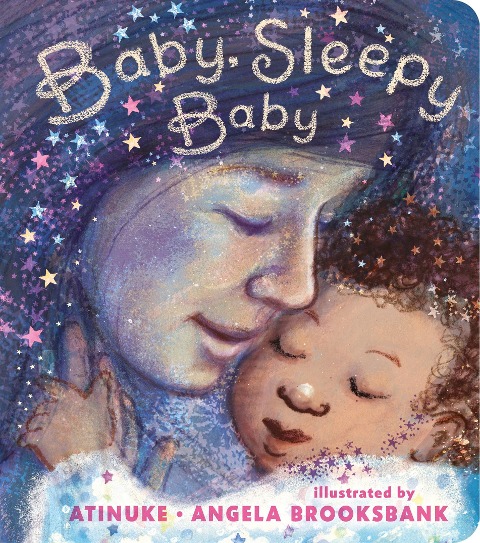 Baby, Sleepy Baby: A bedtime lullaby to gift to new parents on Mothers Day, the perfect read-aloud for babies and toddlers