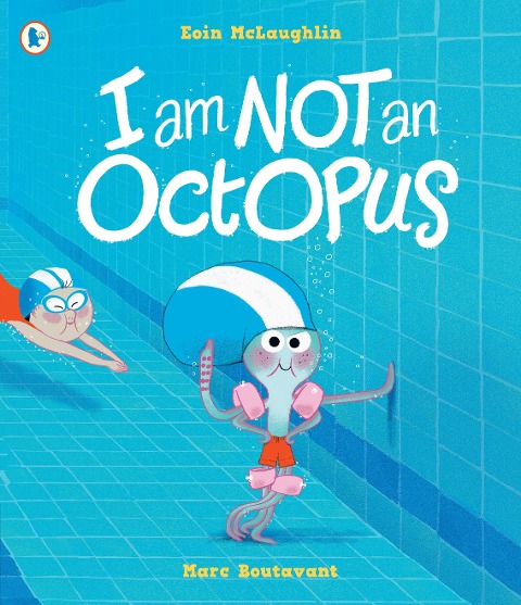 I Am Not An Octopus: A funny tale about facing fears and learning to swim