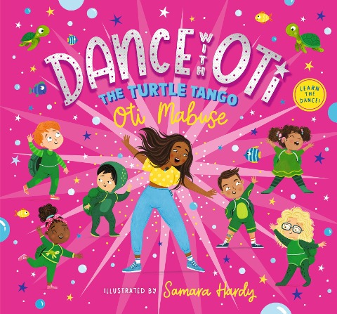 Dance with Oti: The Turtle Tango: Step into a sparkling world of dance with Oti and friends - The perfect picture book for readers age 3+