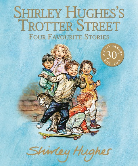 Shirley Hughess Trotter Street: Four Favourite Stories