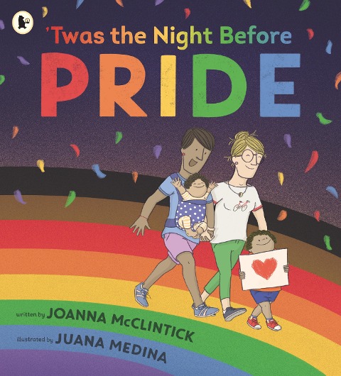 'Twas the Night Before Pride: A joyful picture book exploring LGBTQ+ history in celebratory, age-appropriate rhyme, perfect for 3-7 year olds