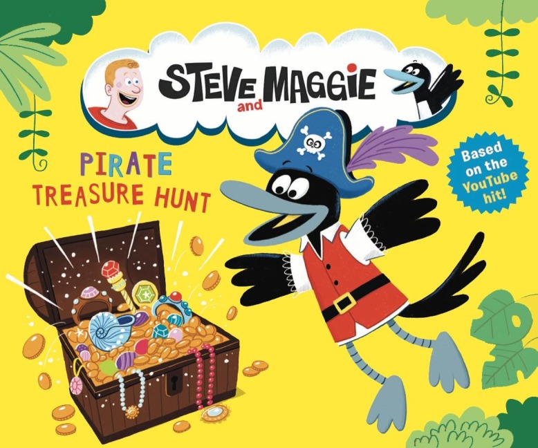 Steve and Maggie: Pirate Treasure Hunt: Based on the hit YouTube and Amazon Prime series for toddlers - A pirate treasure-hunt picture book story - The perfect gift for kids age 4, 5, 6