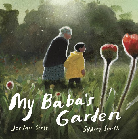 My Babas Garden: A stunning ode to the love between grandparent and grandchild from the award-winning duo shortlisted for the Kate Greenaway Medal