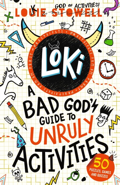 Loki: A Bad Gods Guide to Unruly Activities: Tricks, pranks, puzzles and games from the Norse god of mischief inspired by the hilarious comics-style series for 7-11-year-olds
