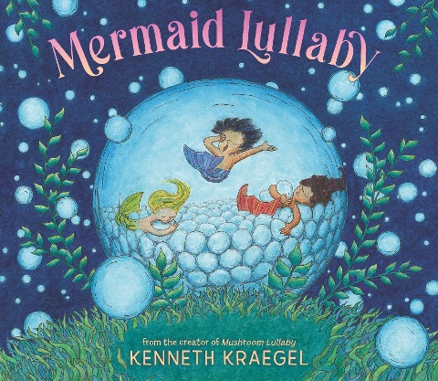 Mermaid Lullaby: The perfect bedtime story for every little ones nighttime routine