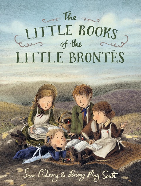The Little Books of the Little Brontes: The inspiring real-life childhood origins story of the iconic Bronte siblings, whose imaginations crafted some of the finest and best-loved English literature novels. A gift for booklovers, bookmakers and children f