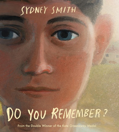 Do You Remember?: From the winner of the Hans Christian Andersen Award for Illustration and two-time winner of the Kate Greenaway Medal