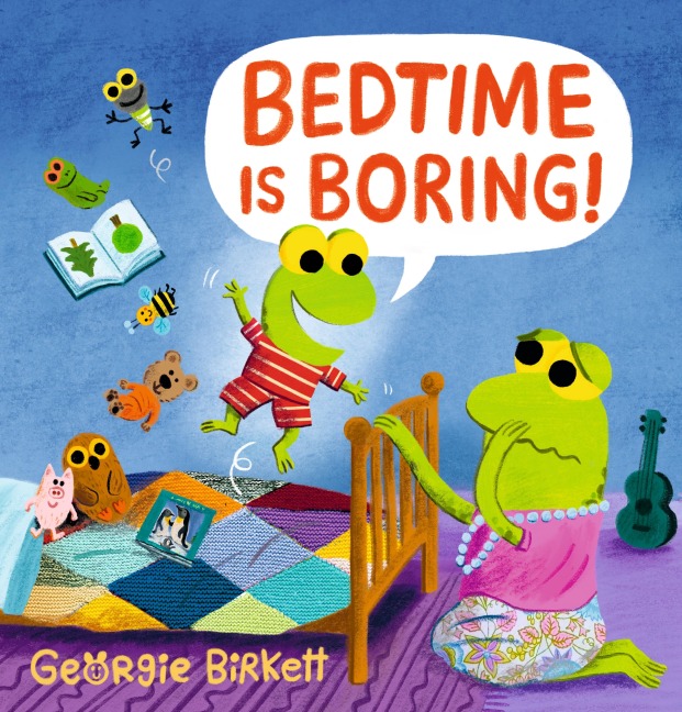 Bedtime Is Boring!: A Cheery Street story for kids who wont go to sleep, for ages 3-7