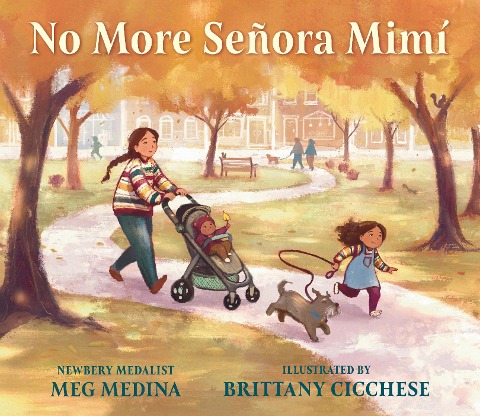 No More Señora Mimí: A celebration of caregivers from the 2023-2024 National Ambassador for Young Peoples Literature and Newbery Award-winning author Meg Medina.