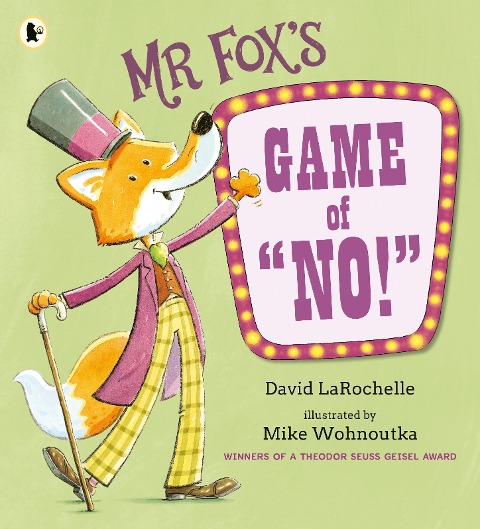 Mr Fox's Game of "No!": A hilariously addictive and interactive readaloud picture book game from the award-winning pairing behind HOW TO APOLOGISE, for ages 3, 4, 5, 6