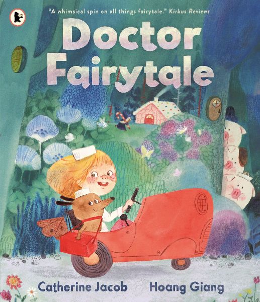Doctor Fairytale: A brilliantly illustrated and exciting new rhyming picture book, full of fun fairy tale twists, for ages 3, 4, 5, 6