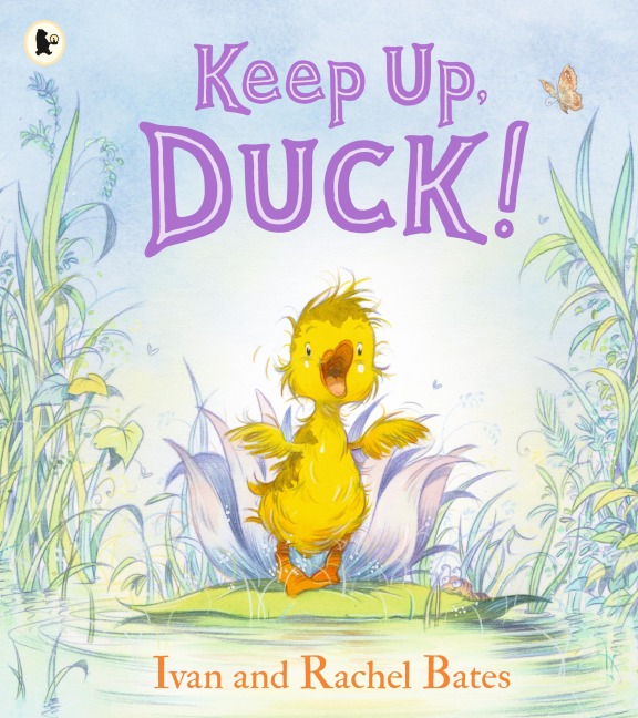 Keep Up, Duck!: A timeless and cute new classic about a crafty little duckling, perfect for springtime reading for 3, 4, 5, 6 year olds