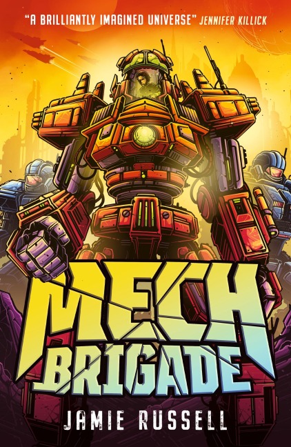 Mech Brigade: A fast-paced middle grade science fiction action adventure, perfect for fans of gaming and tech, by the author of SkyWake