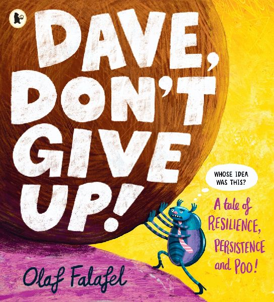 Dave, Don't Give Up!: Hilarious and heart-warming picture book about resilience, persistence - and poo! From the award-winning creator of "Blobfish"