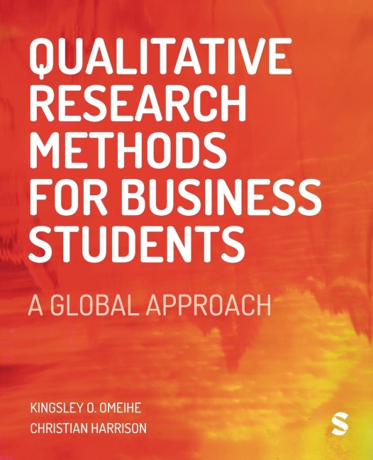 Qualitative Research Methods for Business Students: A Global Approach