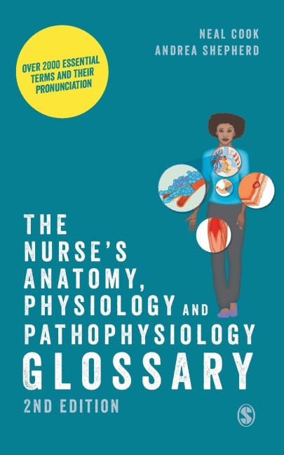 The Nurses Anatomy, Physiology and Pathophysiology Glossary: Over 2000 essential terms and their pronunciation