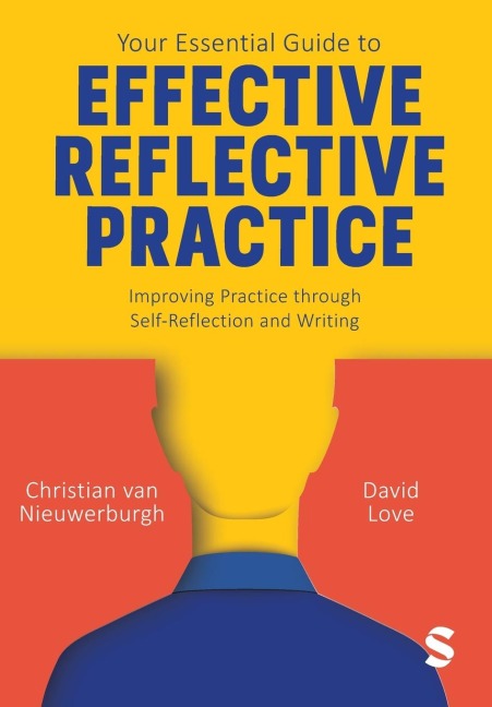 Your Essential Guide to Effective Reflective Practice: Improving Practice through Self-Reflection and Writing