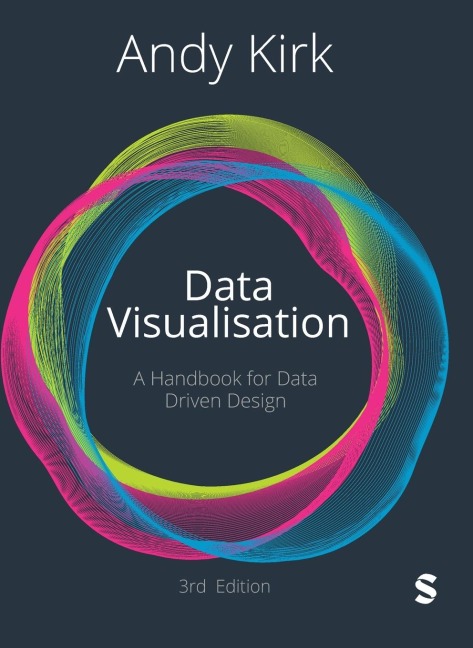 Data Visualisation: A Handbook for Data Driven Design (Third Edition)