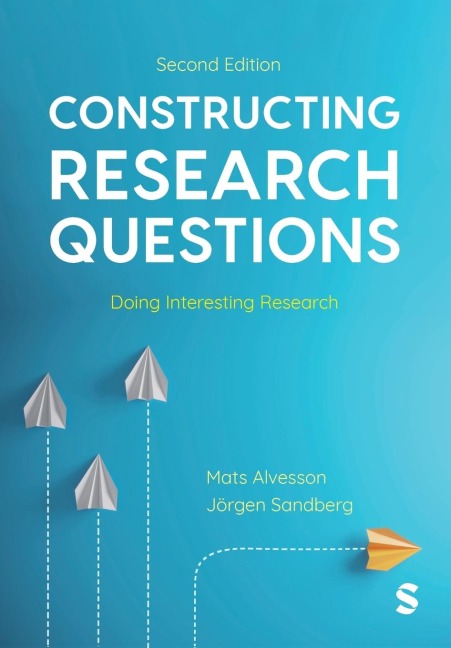 Constructing Research Questions: Doing Interesting Research