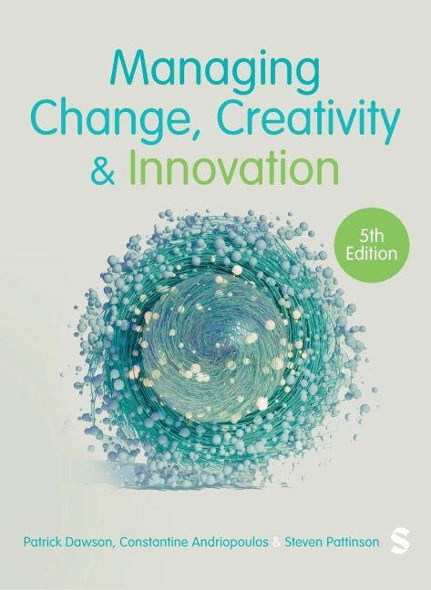 Managing Change, Creativity and Innovation (Fifth Edition)