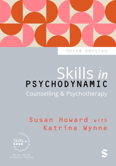 Skills in Psychodynamic Counselling & Psychotherapy (Third Edition (Updated Edition))