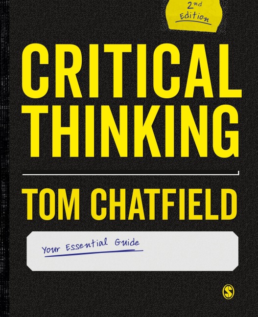 Critical Thinking: Your Guide to Effective Argument, Successful Analysis and Independent Study
