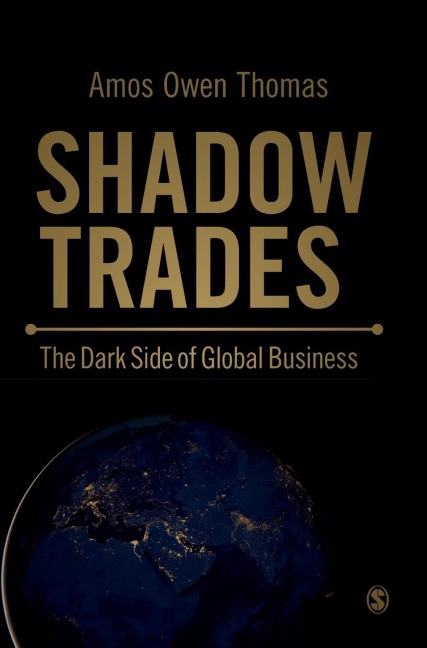 Shadow Trades: The Dark Side of Global Business