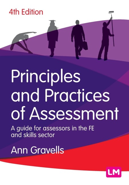 Principles and Practices of Assessment: A guide for assessors in the FE and skills sector