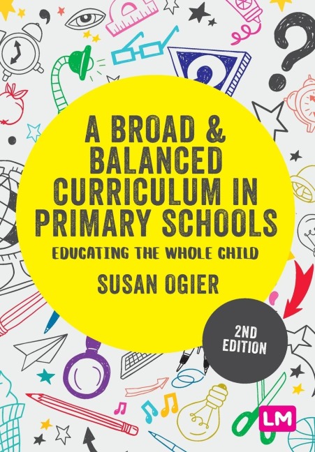 A Broad and Balanced Curriculum in Primary Schools: Educating the whole child