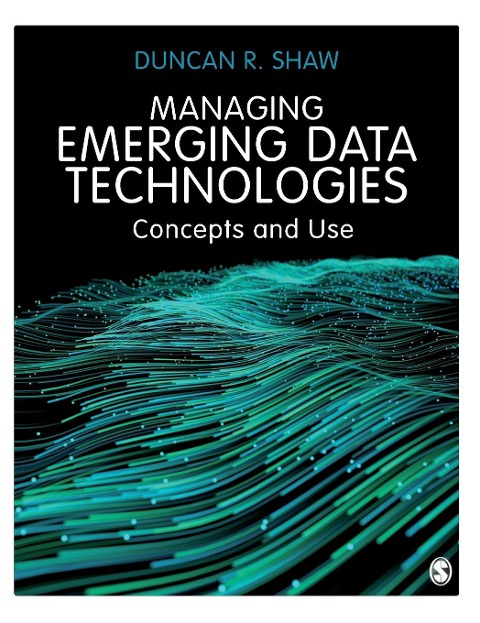 Managing Emerging Data Technologies: Concepts and Use