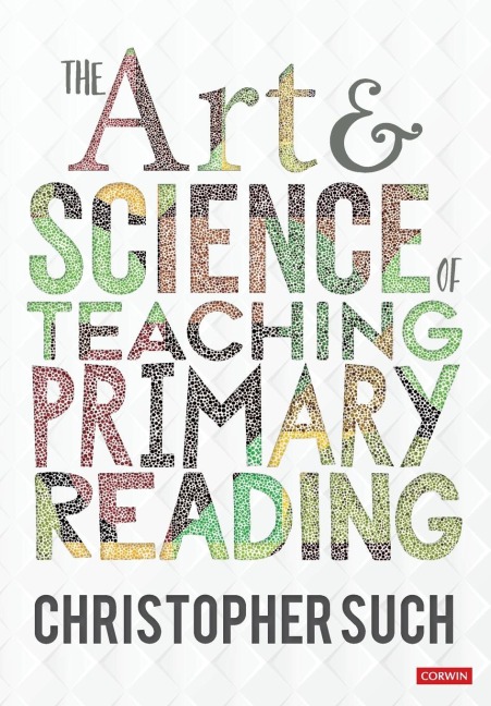 The Art and Science of Teaching Primary Reading