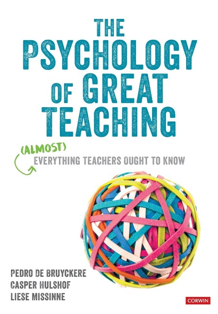 The Psychology of Great Teaching: (Almost) Everything Teachers Ought to Know