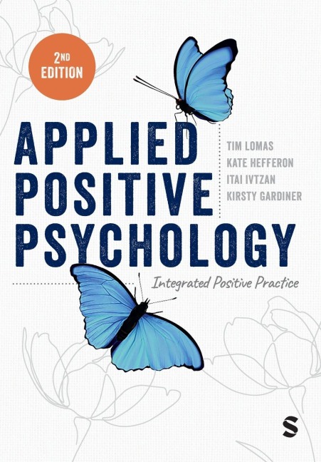 Applied Positive Psychology: Integrated Positive Practice