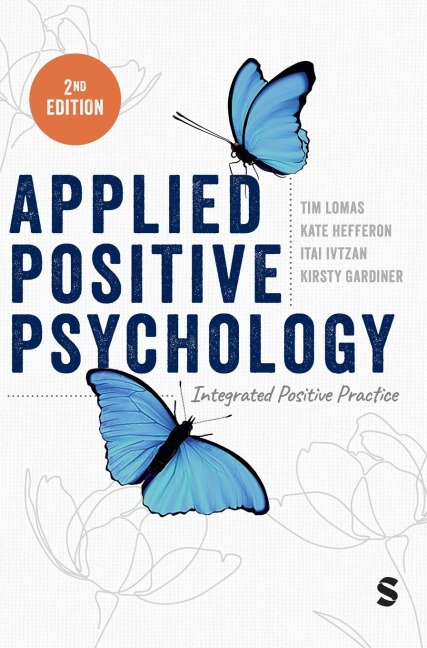 Applied Positive Psychology: Integrated Positive Practice (Second Edition)