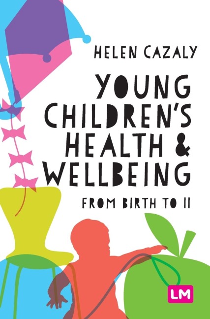 Young Childrens Health and Wellbeing: from birth to 11